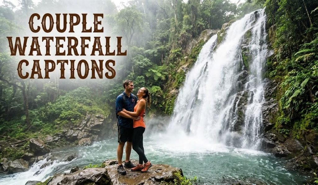 Couple Waterfall Captions